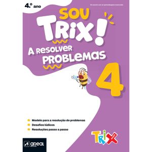 Sou Trix! A resolver problemas 4 - 4.º Ano